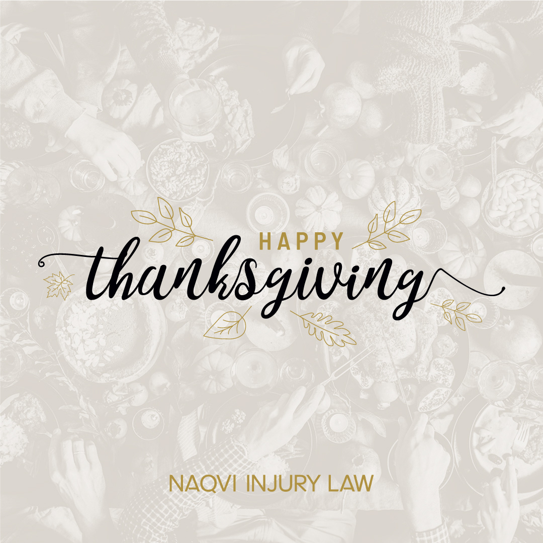 This Thanksgiving, we'd like to express our deepest gratitude to our clients and community!

We're wishing you and yours a warm, joyful Thanksgiving filled with gratitude and peace. Happy Thanksgiving from all of us at Naqvi Injury Law! 🍂🦃