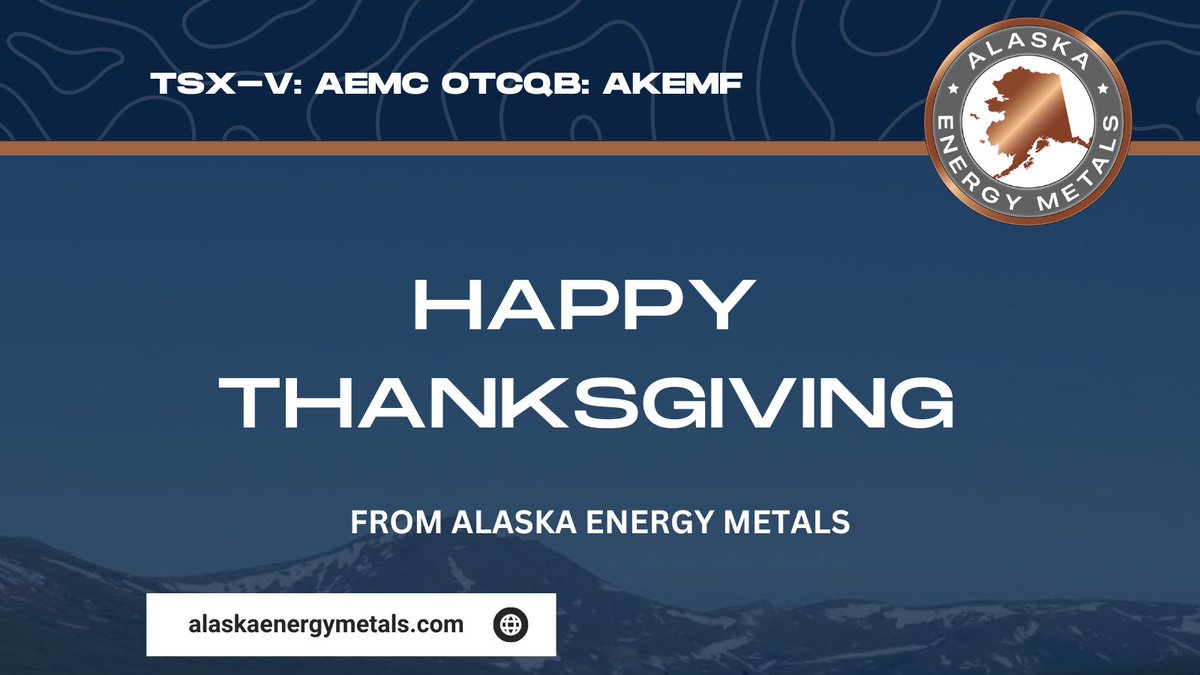 Happy Thanksgiving from Alaska Energy Metals! 🍁

This season, we’re grateful for the support of our incredible team, investors, and stakeholders. Wishing you and your loved ones a joyful Thanksgiving!

$AEMC $AKEMF
