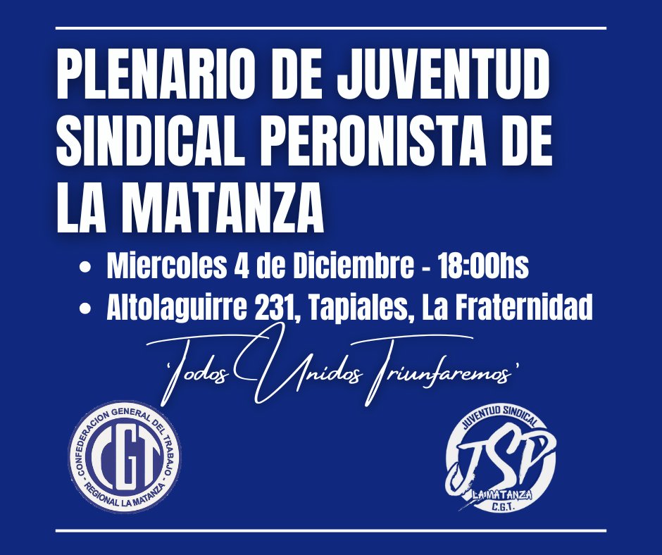 Invitamos a todos al Plenario de Unidad de Juventud Sindical Peronista de La Matanza. Se realizará Miércoles 4 de Diciembre, en La Fraternidad, Altolaguirre 231, Tapiales, 18:00 hs.
Contara con la presencia de Sebastián Maturano y Autoridades Nacionales.
#TODOSUNIDOSTRIUNFAREMOS