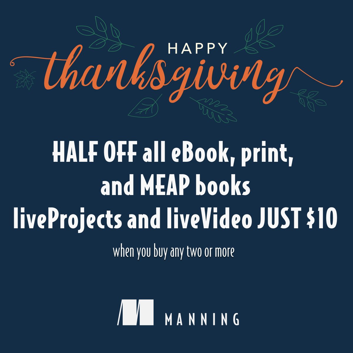 ManningBooks's tweet image. 🌟 Happy Thanksgiving! 🌟

TODAY ONLY - Half off all eBooks, print books, MEAPs, and liveAudio! Plus, all liveProjects and liveVideos are just $10, when you buy any two:
mng.bz/rK6J

#ManningBooks #LearnwithManning