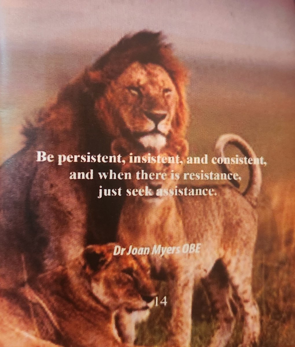 Be persistent insistent and consistent and when you get resistance just seek assistance