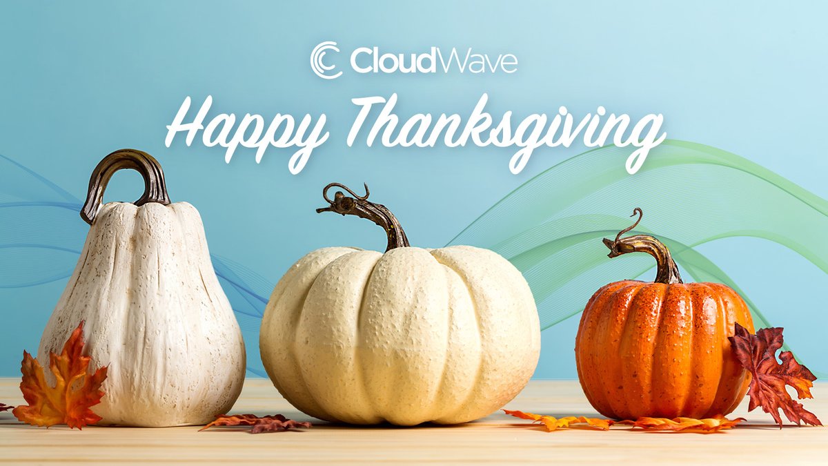 Happy Thanksgiving from all of us at <a href="/GoCloudWave/">CloudWave</a>! Today we extend our deepest gratitude to our valued employees, hospital and healthcare organization customers, and strategic partners.