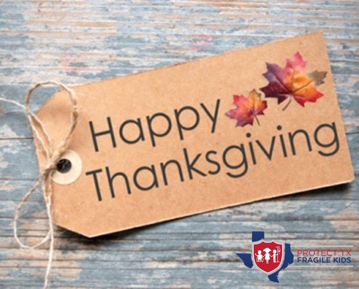 This #Thanksgiving, we're thankful for our dedicated volunteers and advocates for precious #Texas children &amp; families.  

Wishing you a holiday full of beautiful memories and grateful hearts.  Together, we are making a difference in our state.  #protectTXfragilekids #txlege