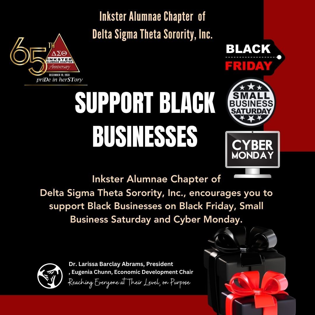 On Black Friday, November 29, the Inkster Alumnae Chapter of Delta Sigma Theta Sorority, Inc. encourages support for Black-owned businesses. Continue your support on Saturday, Cyber Monday, and throughout the holidays. #IAC #SupportBlackOwnedBusinesses