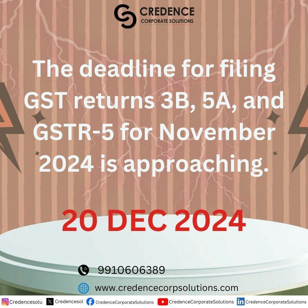 CredenceSol's tweet image. Reminder! Last date to file your GST Return Forms 3B, 5A &amp;amp; GSTR-5 for November 2024 is approaching. Ensure compliance! #GST #Form3B #Form5A #GSTR5 #NovemberDeadline