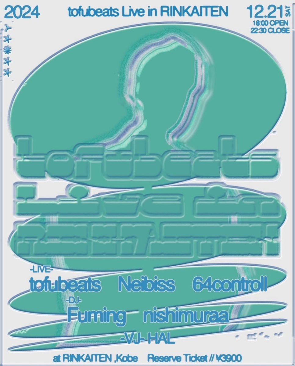 【tofubeats Live in RINKAITEN】
2024.12.21(SAT)
18:00 OPEN
at RINKAITEN
[Ticket予約特設フォーム]
sgfm.jp/f/tofubeatsliv…
(2024/12/02(月) 正午12:00〜)
※規定枚数に達し次第受付終了。

⚪︎Act
tofubeats
Neibiss
64controll

⚪︎DJ
Fuming
nishimuraa

⚪︎VJ
HAL

◻︎Flyer Design
Kotsu