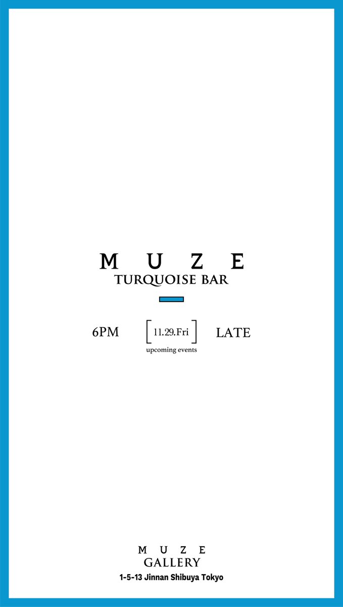 MUZE_GALLERY's tweet photo. 本日開催！
MUZE GALLERY BAR EVENT
【TURQUOISE BAR】

MUZE Director / Designerをはじめ MUZE チームがBAR STAFFとして営業を行います。

 BAR STAFF
@SIVA0516 
@ISHIDA_MAA 
@yesbowy 
@junyawago
@kyuuuuuuuuuu_
@kota_wazowski https://t.co/x2rpUV2V2s