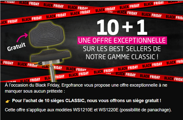 À l’occasion du Black Friday, Ergofrance vous propose une offre exceptionnelle à ne manquer sous aucun prétexte :

Pour l’achat de 10 sièges CLASSIC, nous vous offrons un siège gratuit !

#Ergofrance #BlackFriday #Werksitz