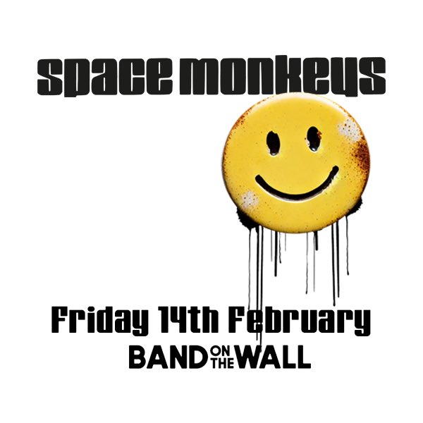 Space Monkeys play <a href="/bandonthewall/">Band on the Wall</a> on Friday 14th February 2025

2025 marks 30 years of Space Monkeys.

We hope to see as many of your Smiley Faces down there as possible. Keep On Tripping On. ✌️

🎟️ Tickets on sale now 

botw.ticketline.co.uk/order/gateway/…