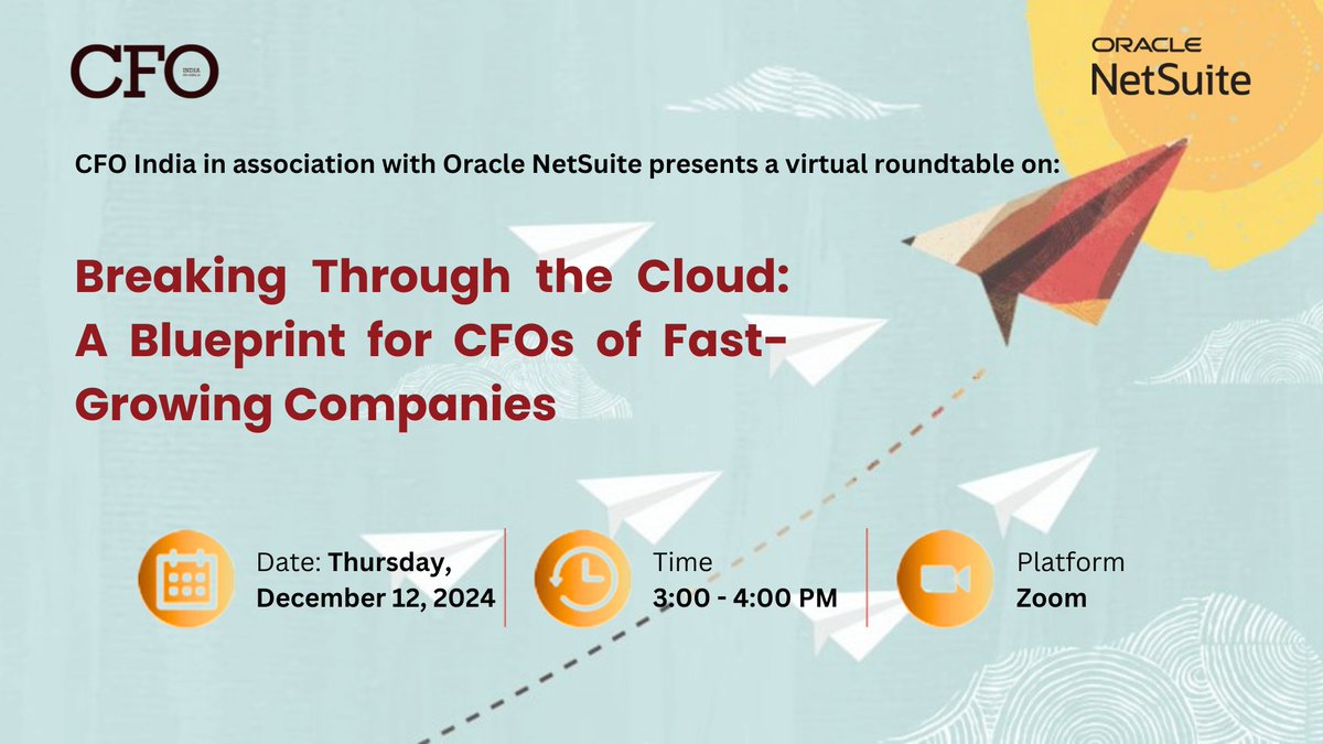 CFO India, in association with Oracle NetSuite, is hosting a Virtual Roundtable on 'Breaking Through the Cloud: A Blueprint for CFOs of Fast-Growing Companies', on Thursday, 12th December 2024, from 3.00 PM – 4.00 PM on Zoom.
