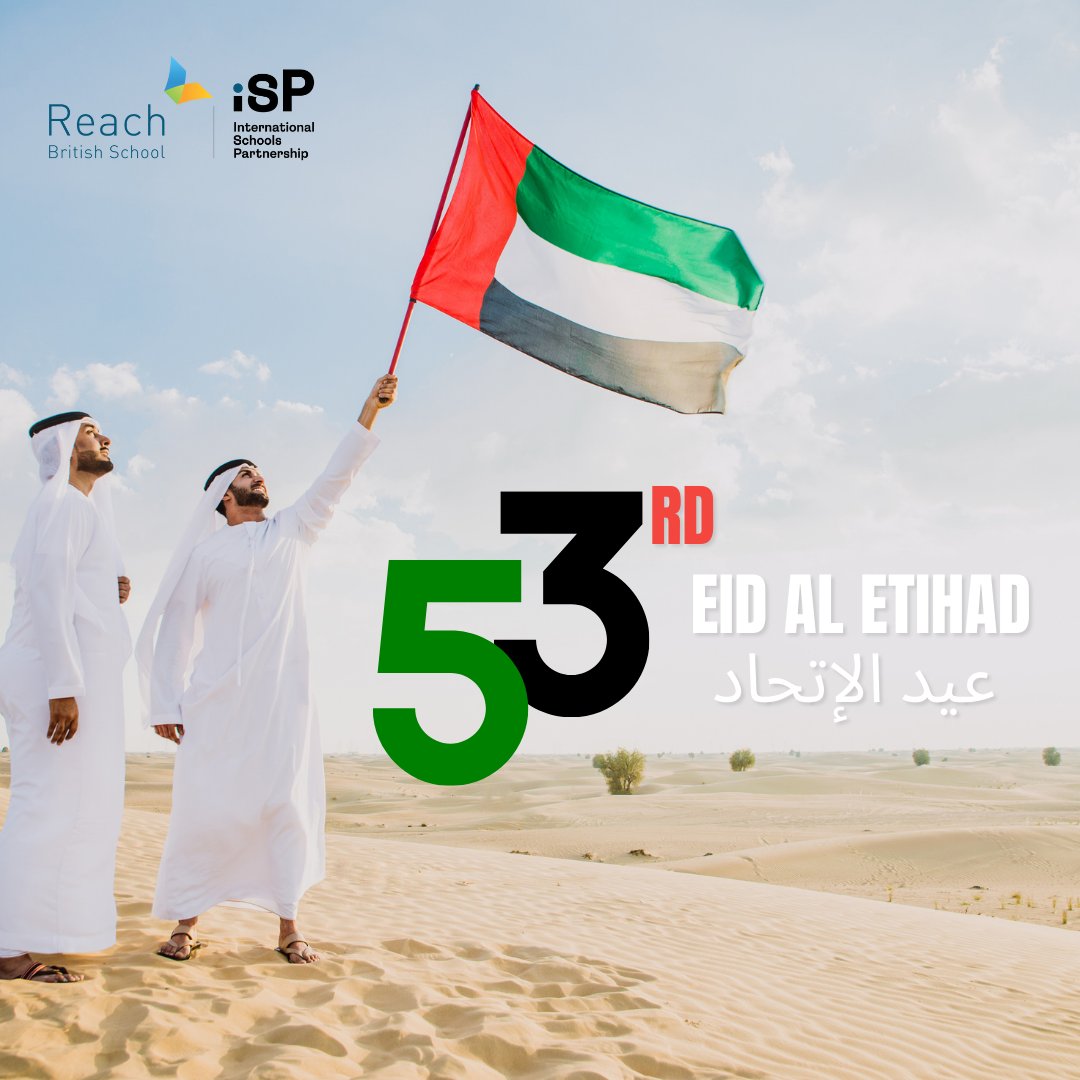 On this special day, we celebrate the strength, unity, and rich culture of the UAE. Happy Happy 53rd Eid Al Etihad!

#reachbritishschool #ISPSchools #UAENationalDay