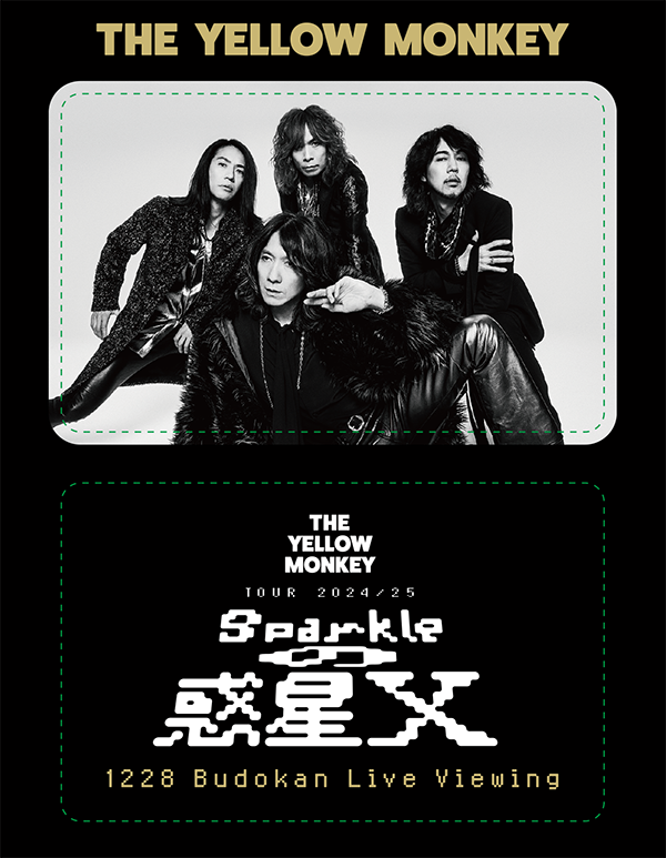 THE YELLOW MONKEY TOUR 2024/25 ～Sparkleの惑星X～ 1228 Budokan