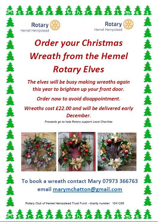 Community Action Dacorum (@support4dacorum) on Twitter photo Christmas Wreaths from the Hemel Rotary Elves
The elves will be busy making wreaths again
this year to brighten up your front door.
Wreaths cost ÂŁ22.00
delivered early
December
Proceeds go to help Rotary support Local Charities
Contact Mary 07973 366763
marymchatton@gmail.com Christmas Wreaths from the Hemel Rotary Elves
The elves will be busy making wreaths again
this year to brighten up your front door.
Wreaths cost ÂŁ22.00
delivered early
December
Proceeds go to help Rotary support Local Charities
Contact Mary 07973 366763
marymchatton@gmail.com