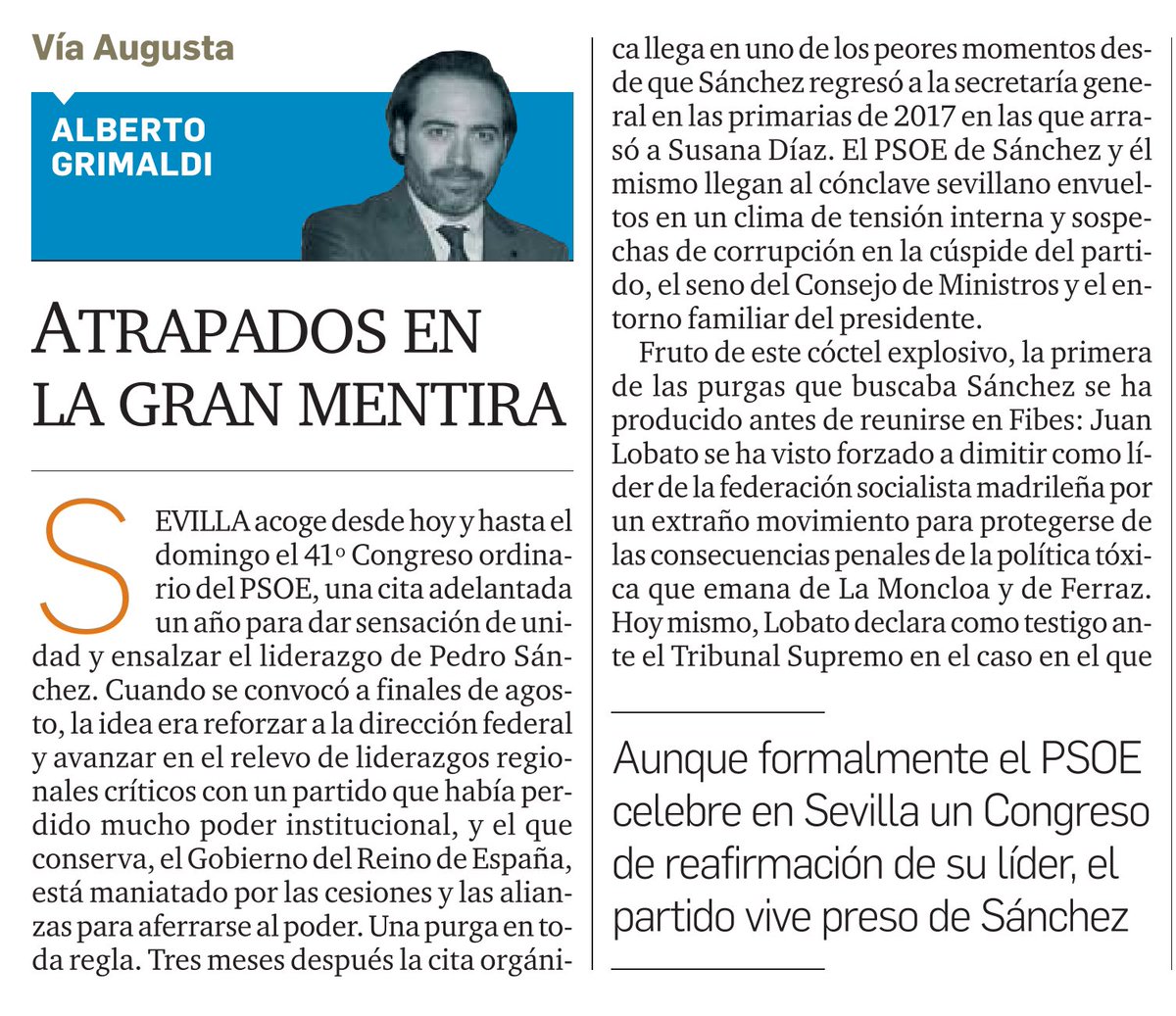 A_Grimaldi's tweet image. Columna  opinión #VíaAugusta en @GrupoJoly: Atrapados en la gran mentira. Aunque formalmente el PSOE celebre en Sevilla un Congreso de reafirmación de su líder, el partido vive preso de Sánchez.
Léala gratis bajo registro aquí 👇🏻
 diariodesevilla.es/opinion/articu… vía @DiarioSevilla
