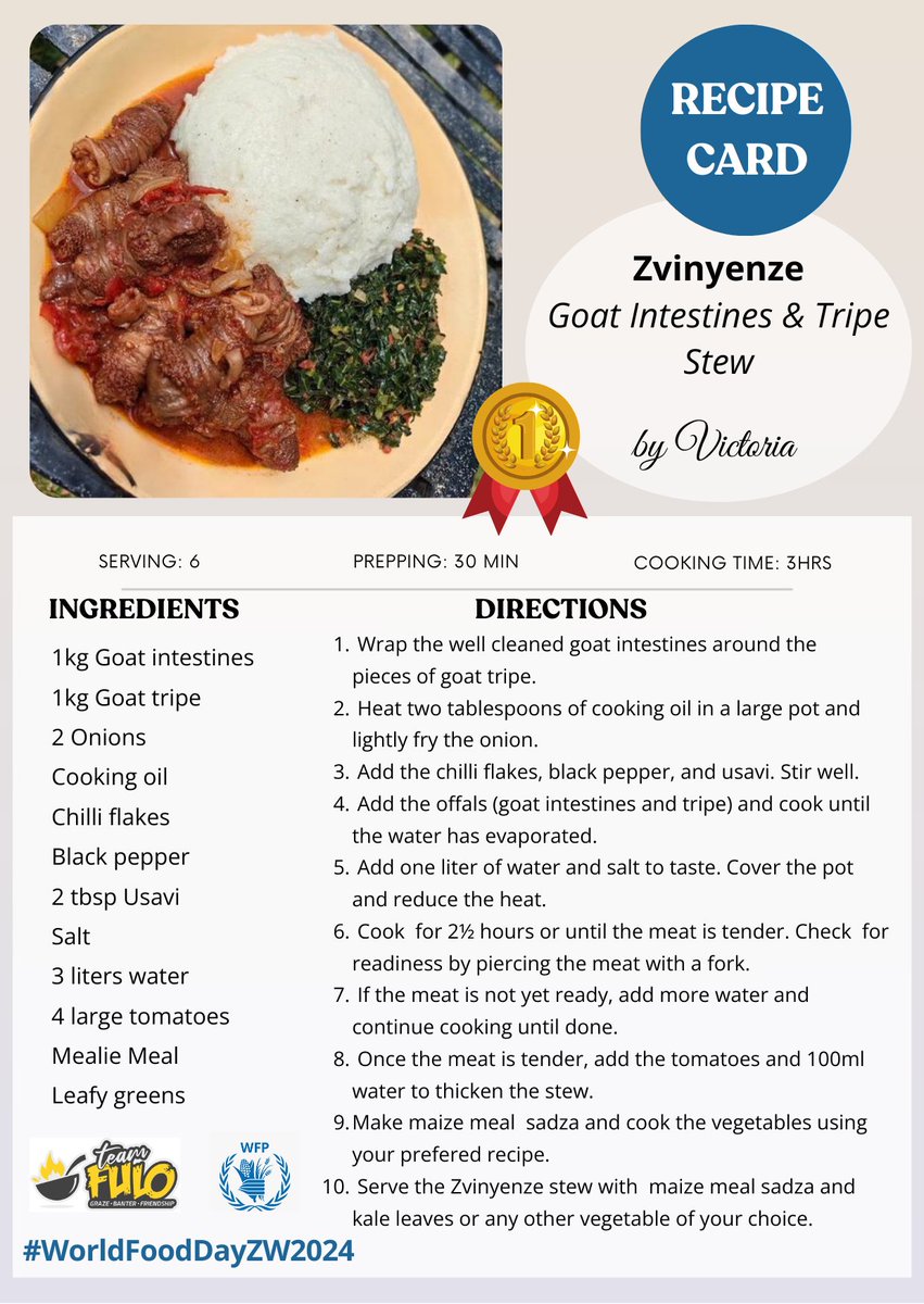 TeamFuloZim's tweet photo. Good day Team Fulo family  
@TeamFuloZim,

We're still buzzing from the excitement of the recent Cook-Off Challenge #WorldFoodDayZW #WFP2024! Thank you to everyone who participated and voted.

As a token of our appreciation, we're thrilled to share the winning recipe: 
Zvinyenze - Goat Tripe and Intestine Stew by Victoria @VictoriaTaffy . We can't wait to see your culinary creations inspired by this delicious dish.

Thank you once again for making this event a success.
@WFP_Zimbabwe @faosfsafrica @TKChemicalsZim @KMG_Vital_Links @FireChief_zw 

Have a great start to the weekend!