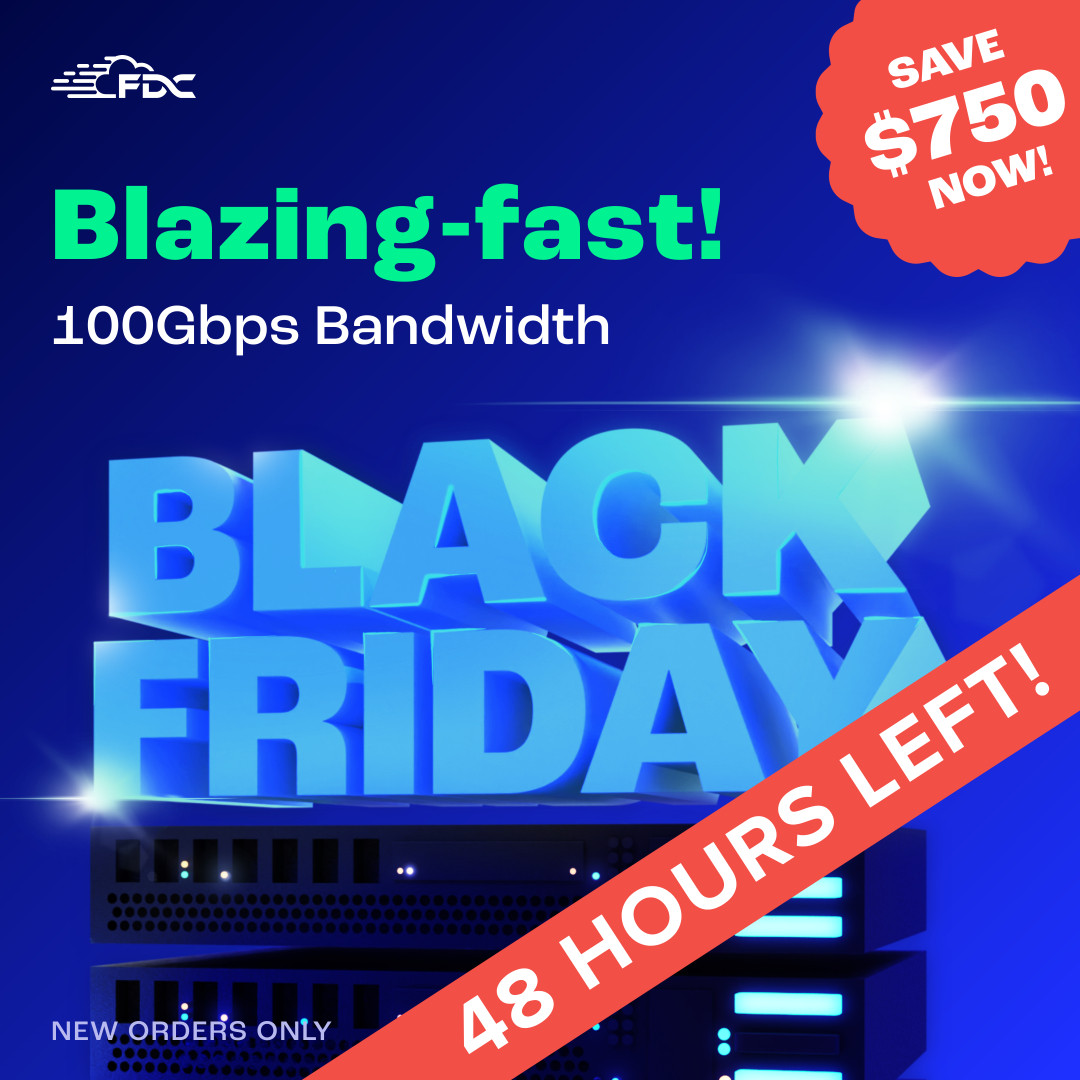 FDCServersNET's tweet image. Black Friday is almost over! You have only 48 hours left to purchase our premium 100Gbps bandwidth for servers! 💸

Don’t miss out on a 50% discount and save $750! 🔥 Offer valid until the end of Saturday.

📲 Visit our website ➡️ bit.ly/fdc-configurat…