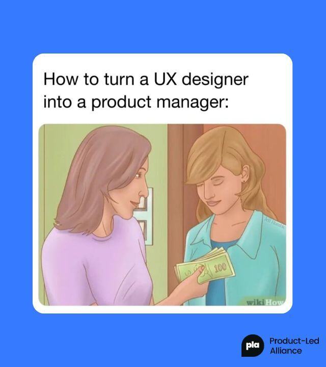 Shots fired from @Jeff Humble. 👀

PMs, what have you got to say? 🍿

[Product Manager, Product-Led Growth, Meme, Product-Led Alliance, UX Designer]