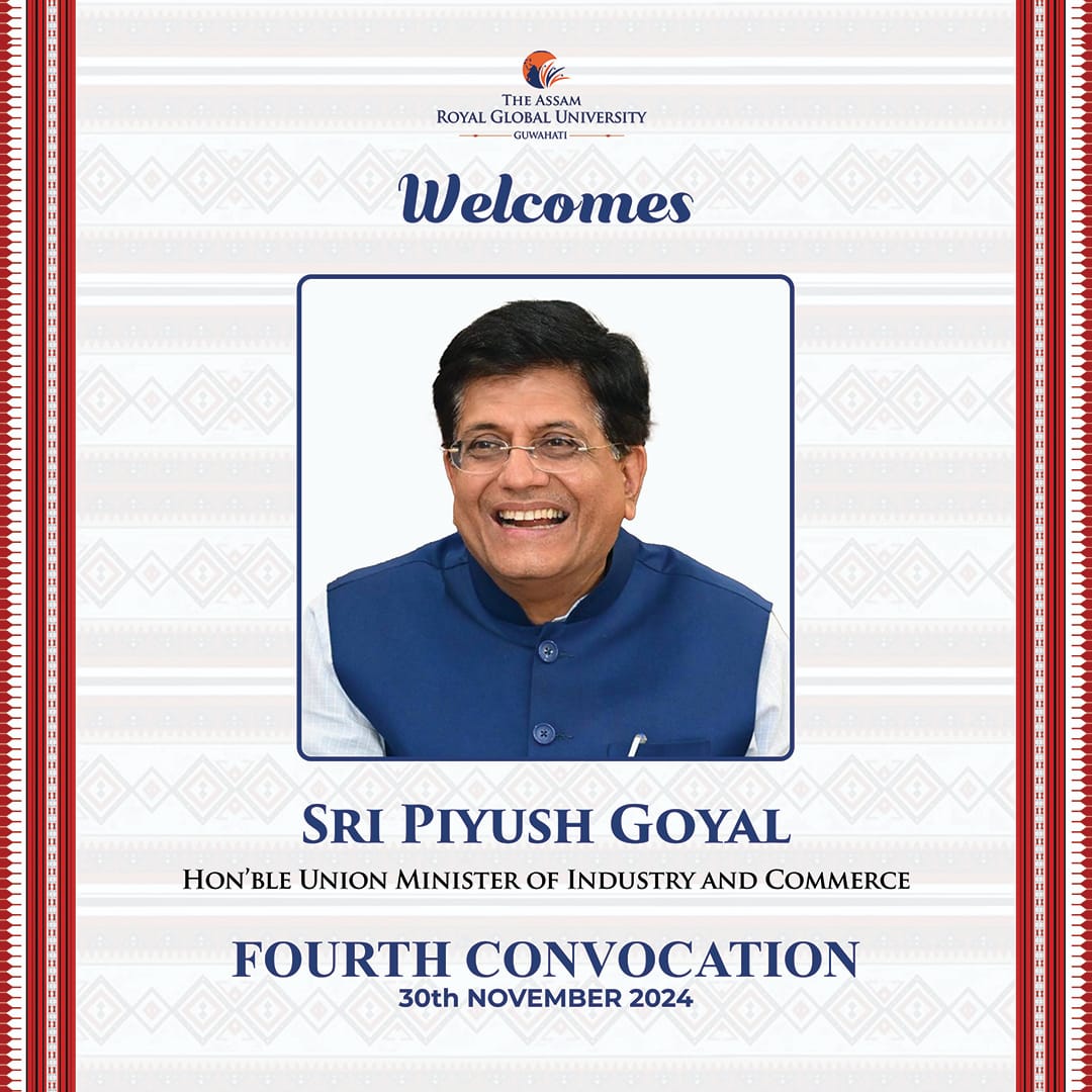 RoyalGlobal_Uni's tweet image. Royal Global University

welcomes

Sri Piyush Goel
Hon&apos;ble Union Minister of Industry and Commerce

to the

FOURTH CONVOCATION CEREMONY

#GovernorOfAssam #PiyushGoel #FourthConvocation #AICTE_INDIA #UGC #aiupdates #Convocation2024