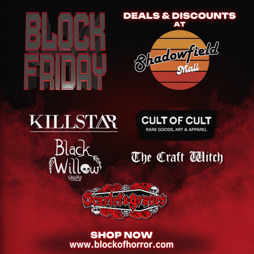 It's #BLOCKFRIDAY and the darkest of deals are happening right now!

Jump into blockofhorror.com for exclusive discounts at Shadowfield Mall 🔪