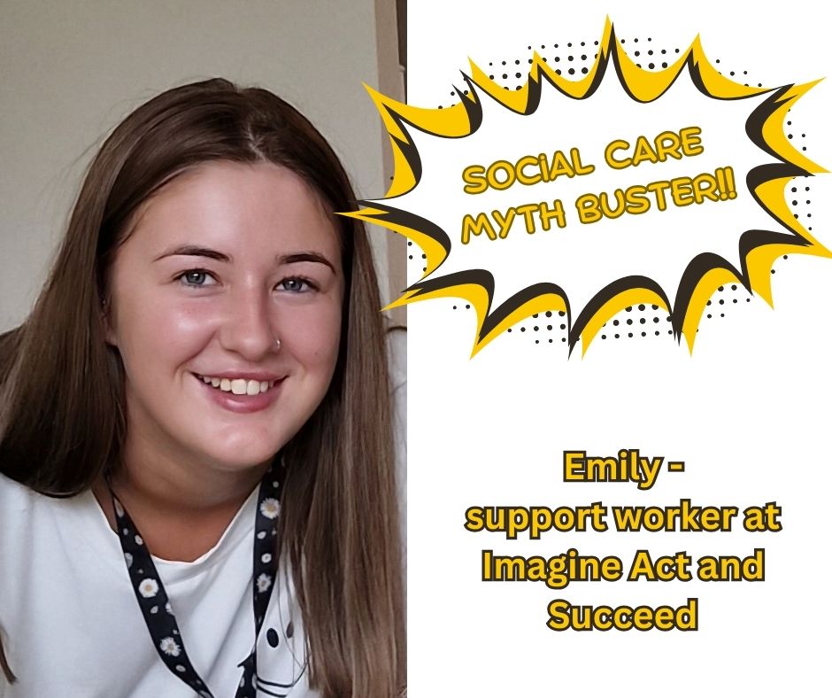 I hear a lot of myths related to care such as ‘your only there to make them cups of tea’ or ‘it’s all personal care’...
We support people in the community...with many other things. We are somebody’s friend and in some cases somebody’s family when they don’t have anybody else.