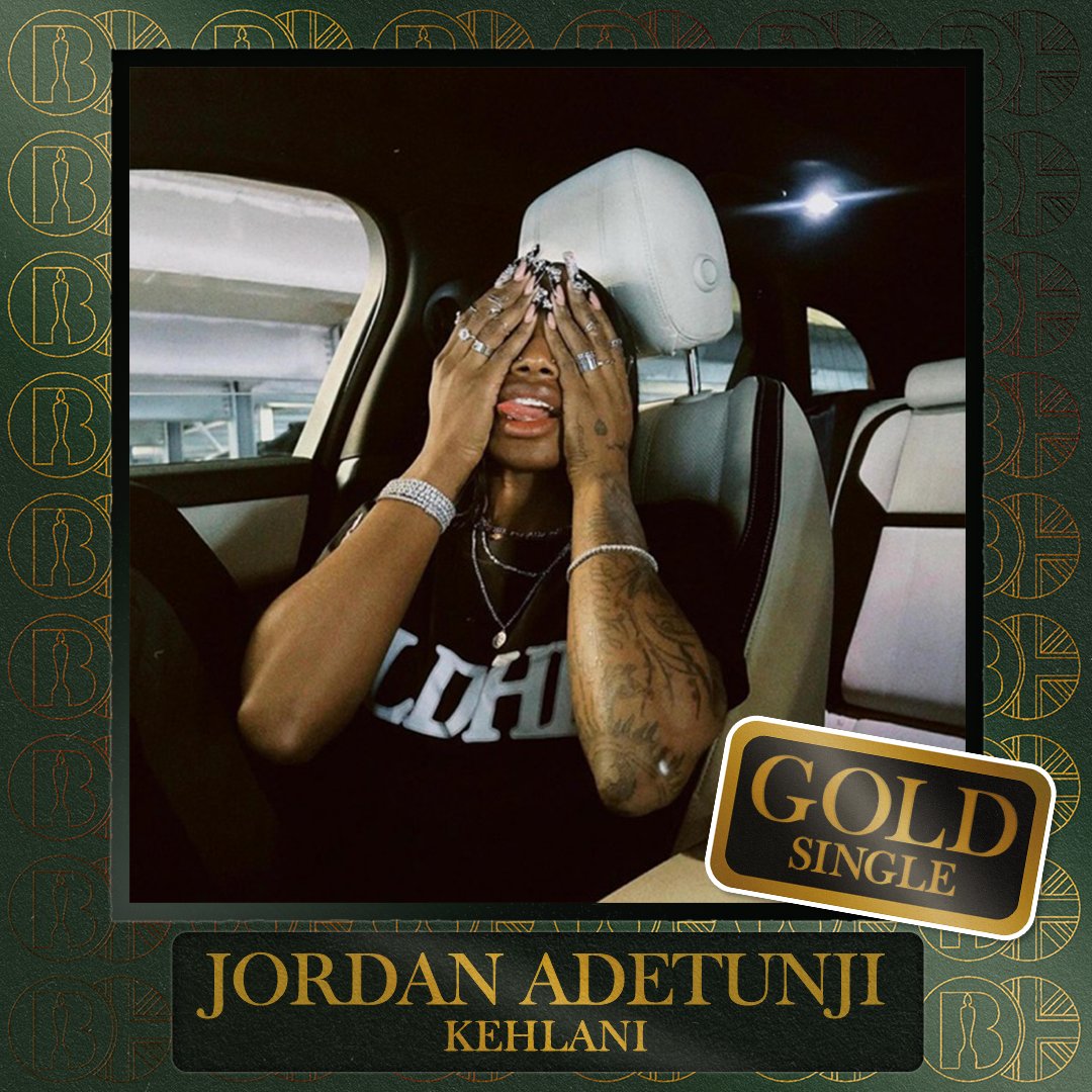 'KEHLANI', the single by <a href="/JordanAdetunji/">Jordan Adetunji</a>, is now #BRITcertified Gold
