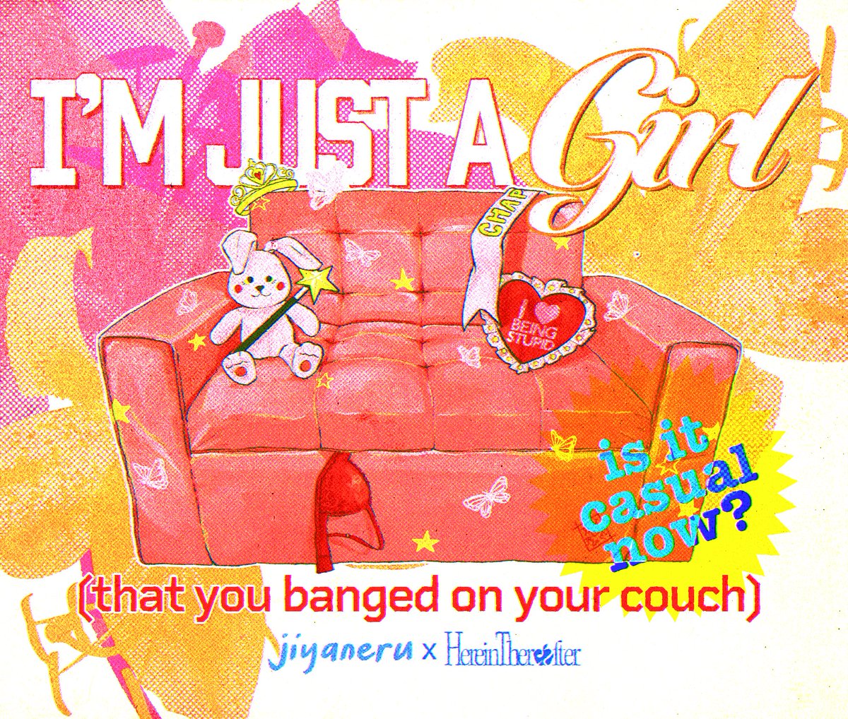 I’M JUST A GIRL 🎀🛋️🧸💝 (that you banged on your couch)