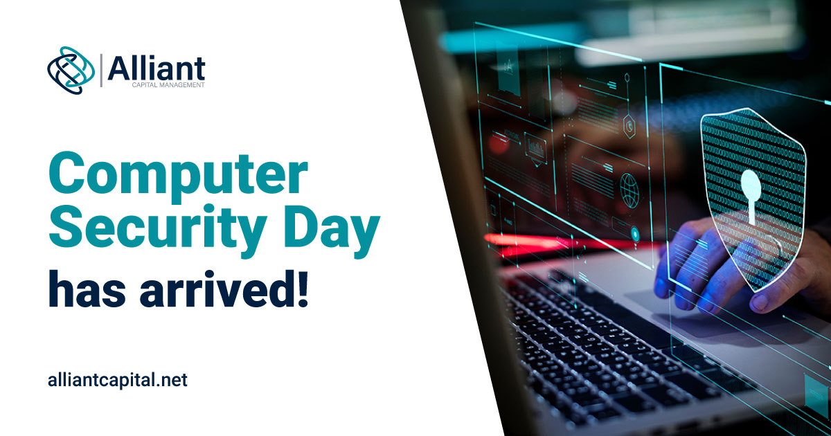 Happy #ComputerSecurityDay! Our best recommendation for cybersecurity? Enable multi-factor authentication whenever you can! Take the time to protect your devices and your data by updating passwords and reviewing your security policies.

#Security #AlliantCapitalManagement