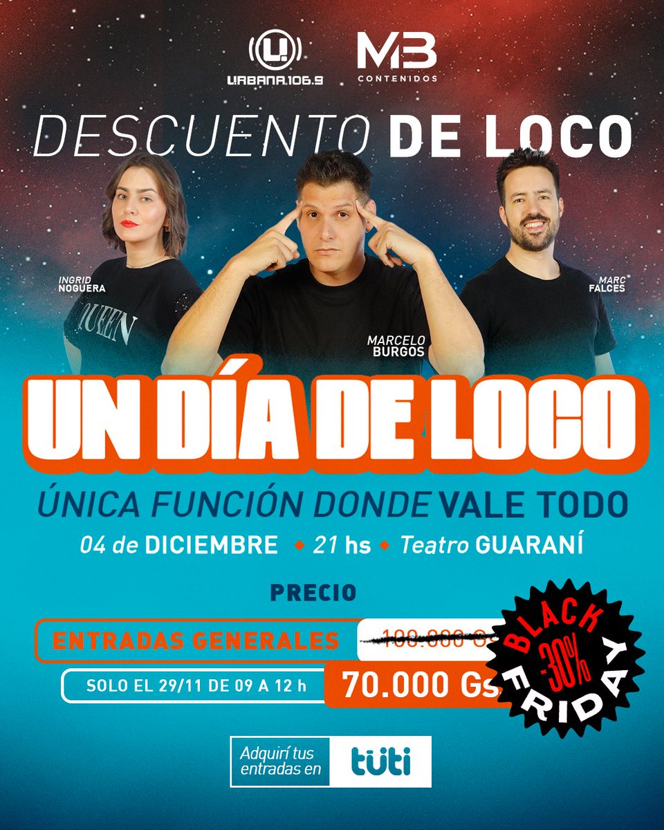 ⏰ ¡Aprovechá la super promo de UN DIA DE LOCO por BLACK FRIDAY! 🎉 

Solo por HOY de 9 a 12h conseguí tus entradas con 30% de descuento
🎟️ Adquirí ya mismo en: tuti.com.py🎭📻