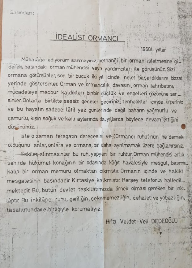 Türk hukukçu, akademisyen, yazar ve doğa tutkunu merhum  Ordinaryüs Profesör Dr. Hıfzı Veldet Velidedeoğlu'nun 1960 yılında yazdığı  "İdealist Ormancı" başlıklı yazısını paylaşmak istedim.