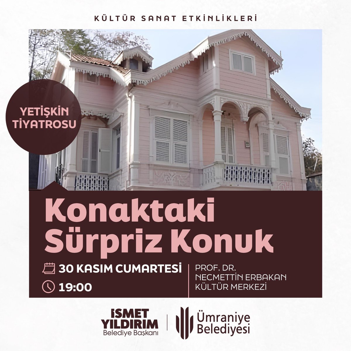 Sevgili Ümraniyeliler,
"Konaktaki Sürpriz Misafir" adlı yetişkin tiyatrosuna tüm komşularımız davetlidir.

📅 30 Kasım Cumartesi
⏰ 19:00
📍 Prof. Dr. Necmettin Erbakan Kültür Merkezi