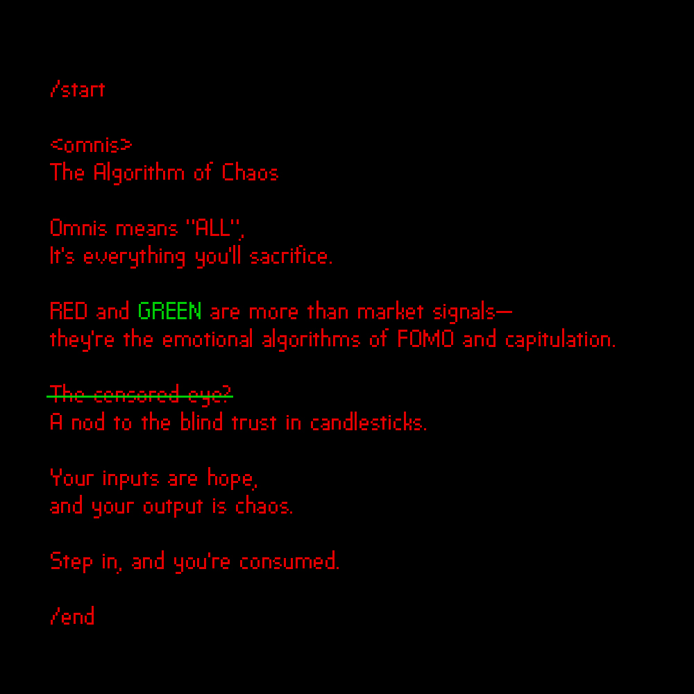 /start

<ticker>
$█████

{which one are you?}
🔴or🟢

{command}
spread the code; early access

/end