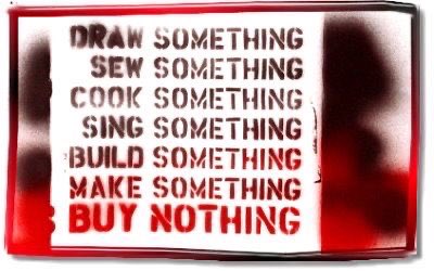 ShaneClaiborne's tweet photo. Draw something. 
Sew something. 
Cook something. 
Sing something. 
Build something. 
Make something. 
Buy nothing. 
#BuyNothingDay https://t.co/AH60XHYRLc