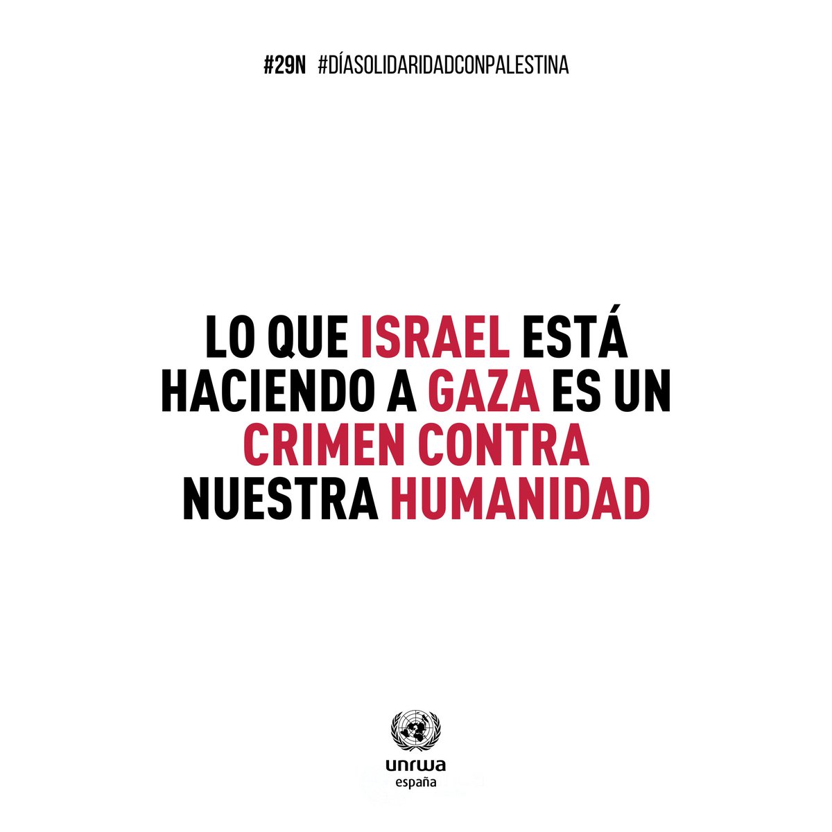 #29N #DíaSolidaridadconPalestina

LO QUE ISRAEL ESTÁ HACIENDO A GAZA ES UN CRIMEN CONTRA NUESTRA HUMANIDAD.
La paz debe prevalecer. No más muertes. No más destrucción. 
Es el momento de recuperar nuestra HUMANIDAD.