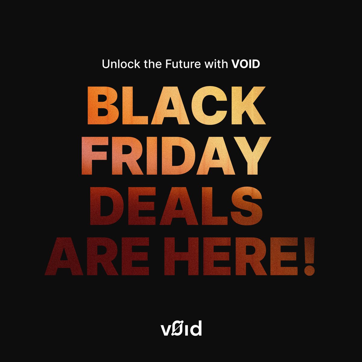 🚀 Unlock the Future with VOID 🚀
🎉 Black Friday Deals Are Here! 🎉
• 1 Month Free - Use Code: FREEMONTH
• 50% Off Any - Use Code: HALFOFF
Upgrade now and save big 👉 askvoid.com

#AskVoid #CustomizeYourVoid