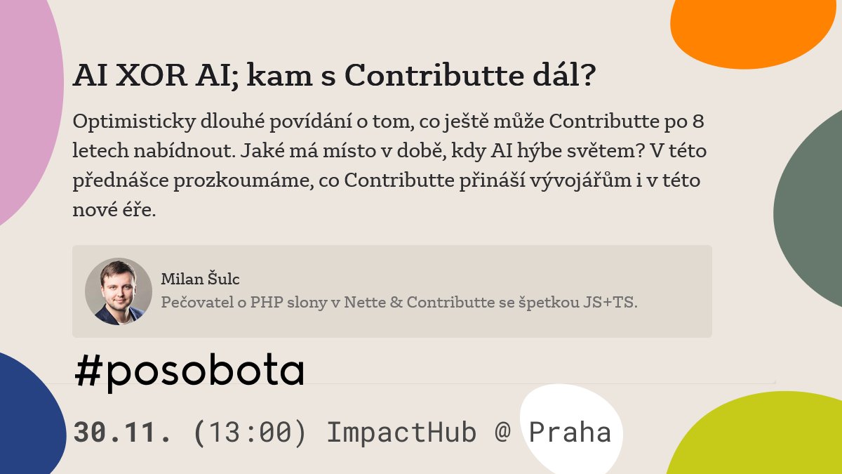 Otec, programátor, pečovatel o slony <a href="/xf3l1x/">Milan Felix Šulc</a> si pro vás na zítra připravil povídání. Kudy kam v době AI, kam se bude ubírat vývoj <a href="/contributte/">Contributte</a> balíčků a co nám doposud chybělo ...

posobota.cz/program