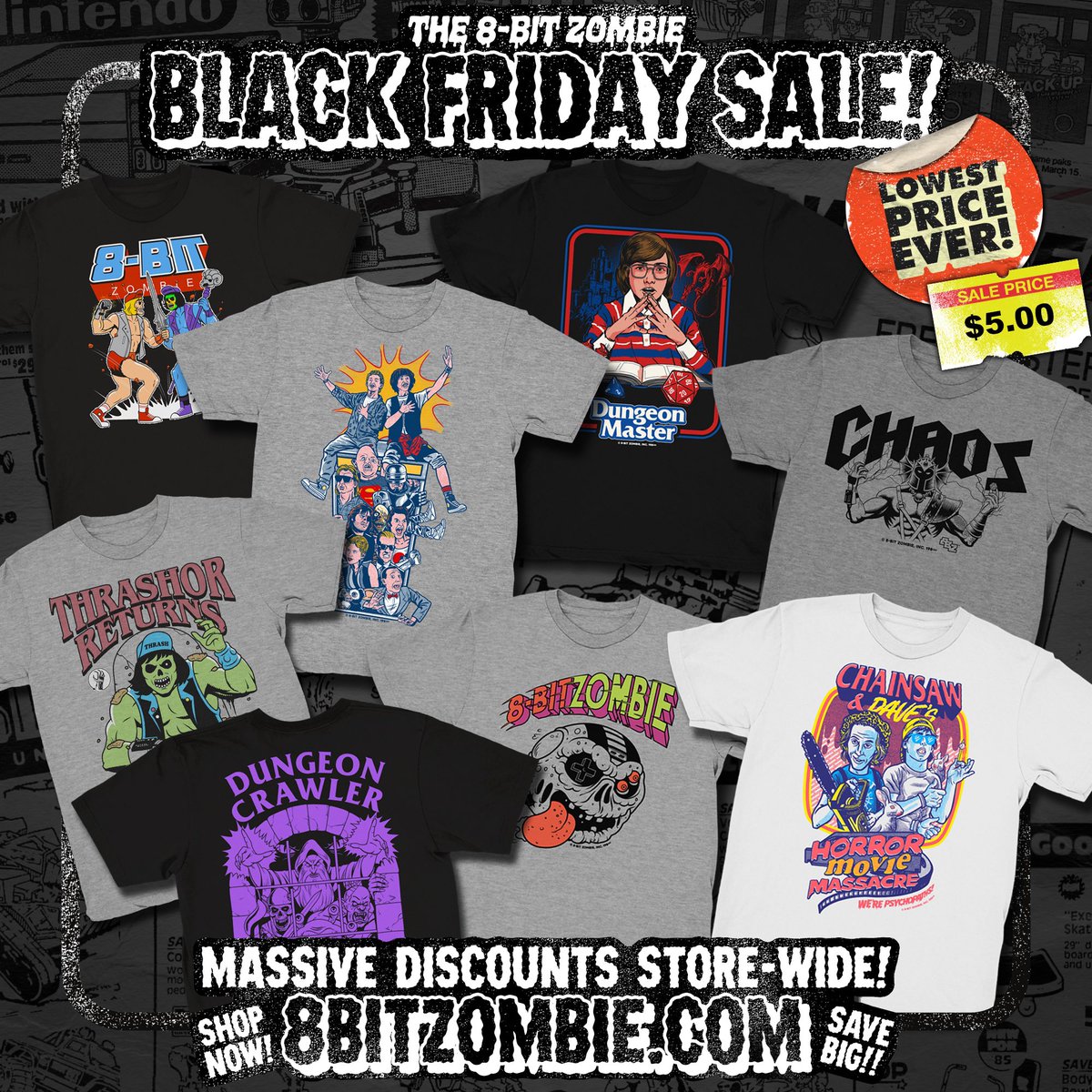 Let’s send this sale off with a BANG! 💥 I’ve marked down even more tees to just FIVE DOLLARS! 🤯 Help me make room on my shelves &amp; pick up some rad tees for dirt cheap! WIN-WIN!

Grab these insane deals while you can, the Black Friday Sale ends soon! ⏰

8BITZOMBIE.COM
