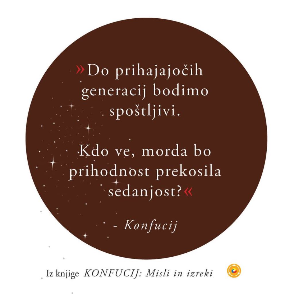 Atelje_Doria's tweet photo. "Do prihajajočih generacij bodimo spoštljivi." - Konfucij ✨
Iz knjige Misli in izreki > https://t.co/ddpl0B4WTL
#generacije #prihodnost #sedanjost #spoštljivost #knjiga #misliinizreki #lepamiselzalepdan #lepamisel #konfucij #misli #iskrica #pozitivnemisli #motivacija #navdih https://t.co/geitRbIr7V
