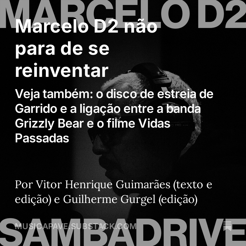 D2, Garrido, Grizzly Bear e TV on the Radio, entre novidades e lembranças do passado. Acesse e assine a newsletter gratuitamente &gt;&gt;&gt; musicapave.substack.com/p/marcelo-d2-n…