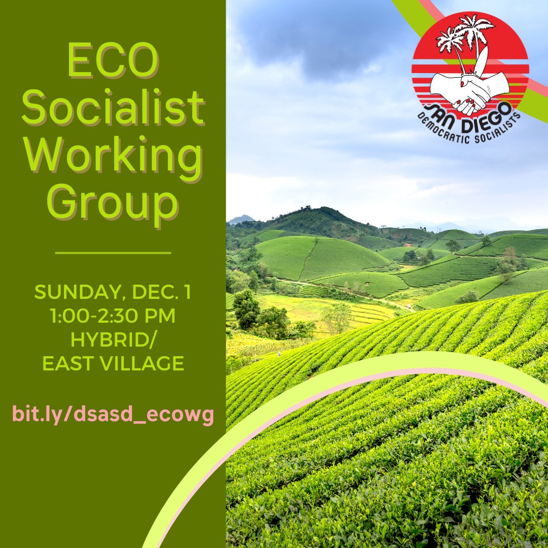 DSA_SanDiego's tweet image. Let&apos;s talk ecosocialism in 2025! Join our Ecosocialist Working Group for their monthly meeting THIS Sunday, December 1, at 1:00 pm. Register here: bit.ly/dsasd_ecowg