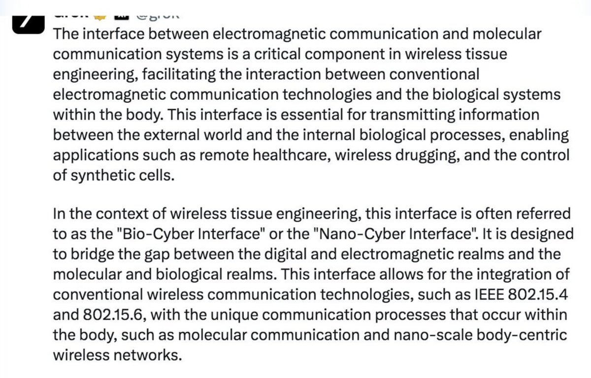 CorinneNokel's tweet photo. Part 1 of 2
Yo Grok what is the interface between electromagnetic communication and molecular communication systems in regards to wireless tissue engineering?
#NanoCyberInterface
#BioCyberInterface
IEEE 802.15.4
IEEE 802.15.6
Internet of Bio-Nano Things
#SyntheticBiology https://t.co/J1rcdyxPXI