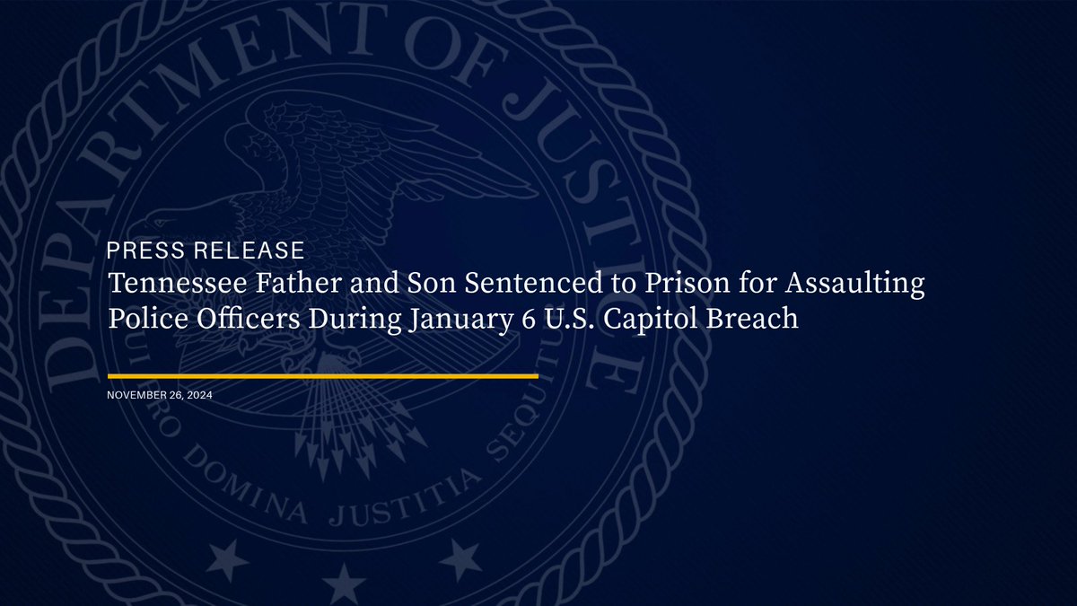 FBIWFO's tweet image. Tennessee Father and Son Sentenced to Prison for Assaulting Police Officers During January 6 U.S. Capitol Breach ow.ly/vl0c50Uice1

@FBIMemphis @USAO_DC