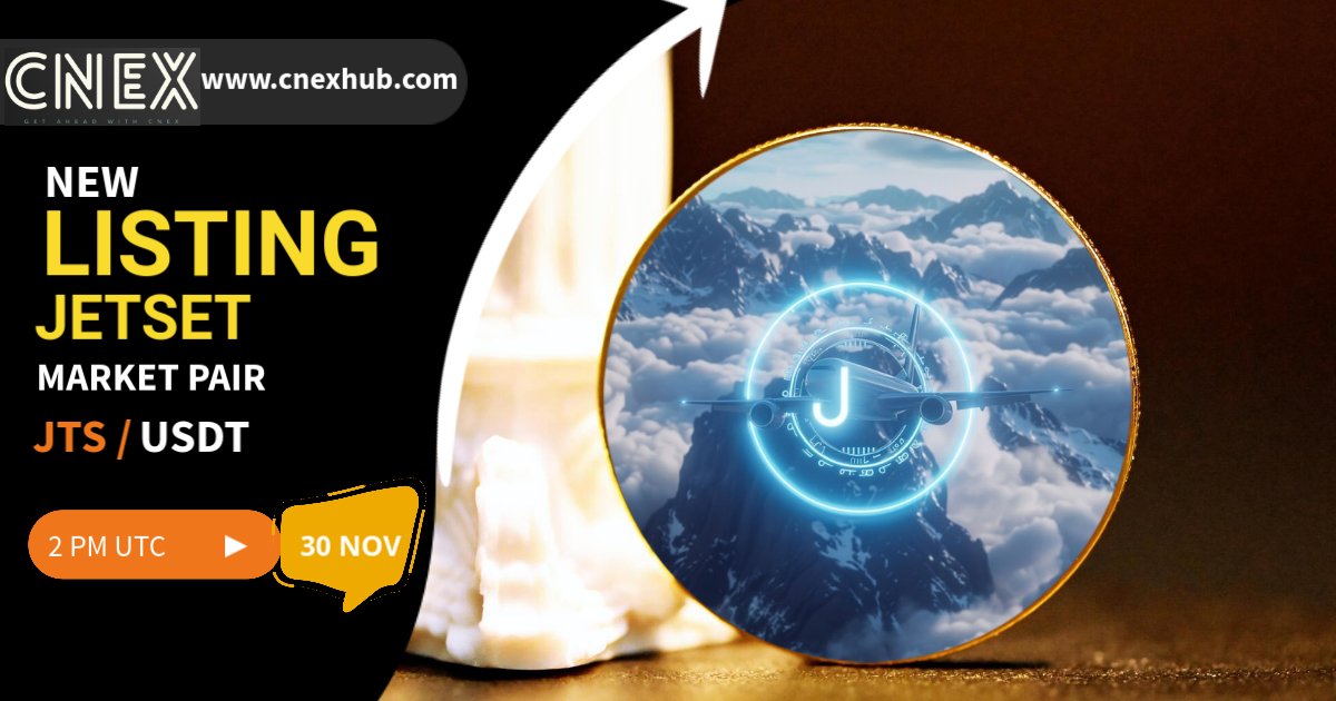 🚨JETSET $JTS will be listed on <a href="/CNEXHUB/">CNEX</a>!!

🗓️Listing Schedule:

  -Deposits Open: 29th Nov 2024
  -Withdrawals Open: 30th Nov 2024
  -Trading Starts: 30th Nov 2024

More Information: t.me/cnexannoucement