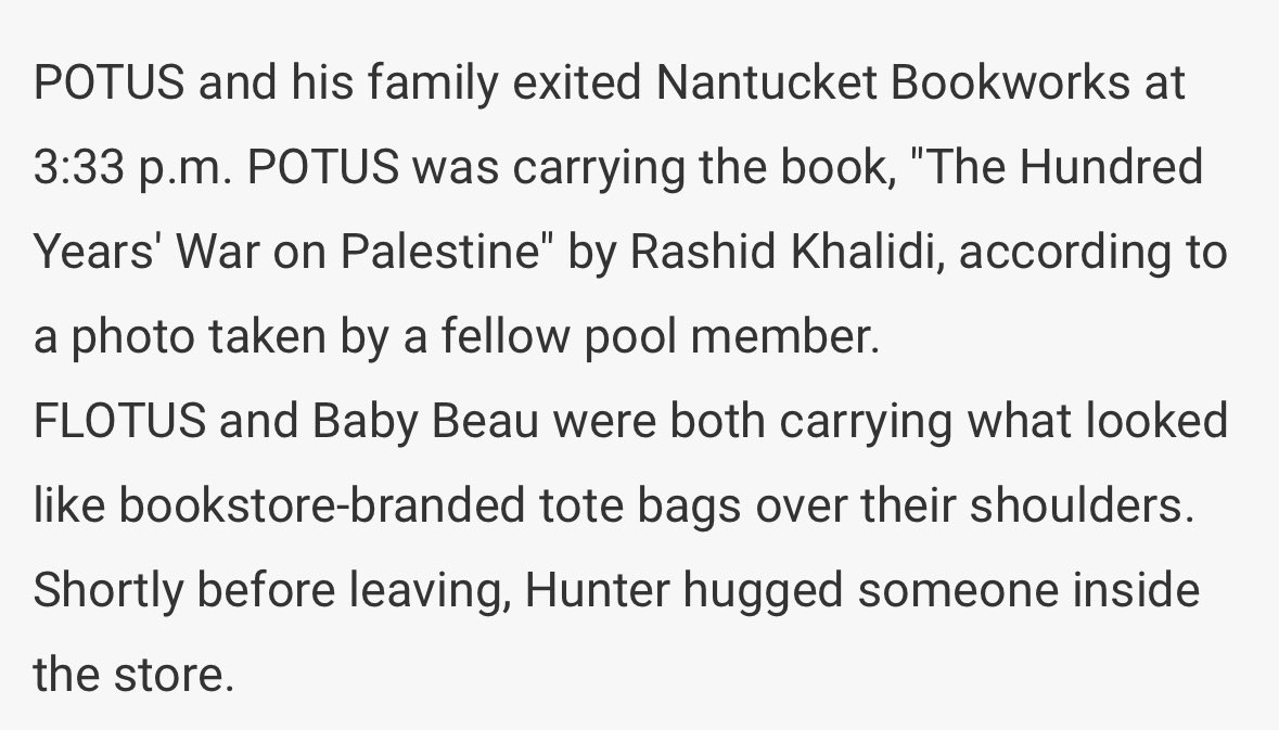 prem_thakker's tweet image. President Joe Biden was seen leaving a bookstore in Nantucket with the book “The Hundred Years' War on Palestine” by Rashid Khalidi