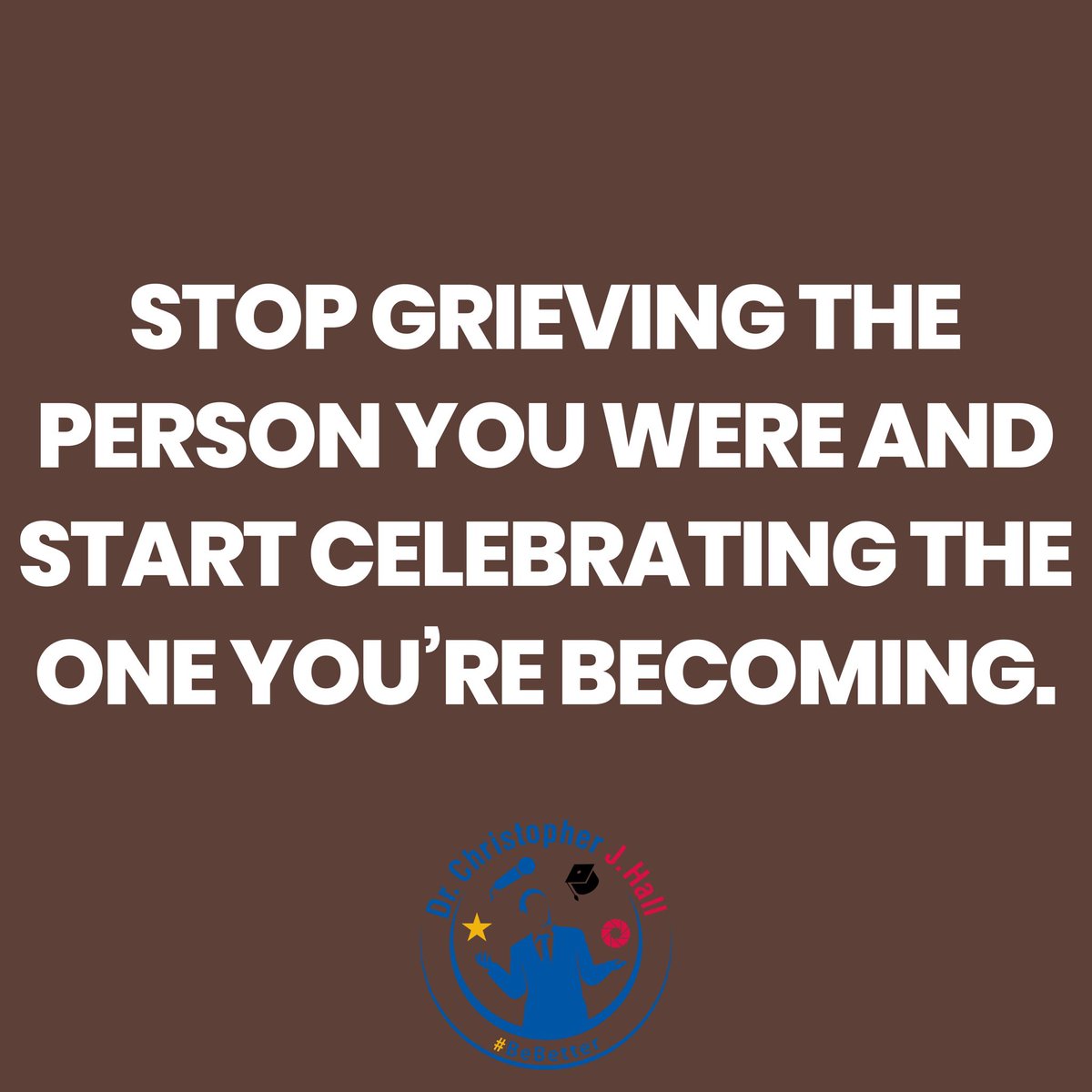 ChrisJHallSC's tweet photo. Stop grieving the person you were and start celebrating the one you’re becoming.
#grieving #celebrate #becoming #motivation #inspiration #BeBetter https://t.co/MHJkE2o5Vh