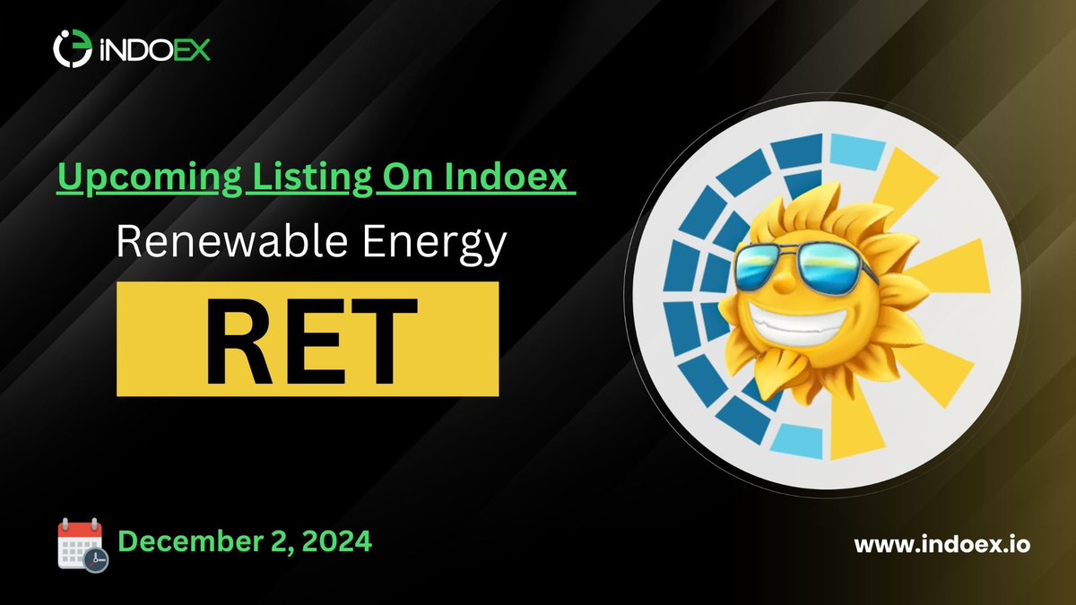 Renewable Energy (RET)
Upcoming Listing on Dec-02-24
Visit: ret.life
Twitter: x.com/BscRetoken
TG: t.me/RETOKENOFFICIAL
Visit: indoex.io
Follow us on: t.me/indoexofficial
#RET #indoEx #upcoming #listing