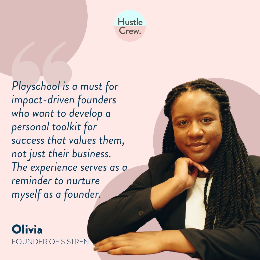 Olivia, Founder of Sistren, shares how Playschool helped her build a personal toolkit for success while emphasizing the importance of self-nurture alongside business growth. 💡✨
