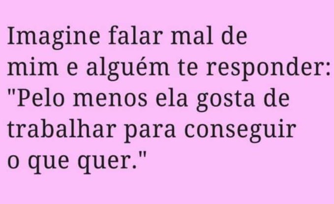 Podem inventar o que for, mas só irão me ver correndo atrás do meu.
Pq pra quem sabe o que quer, falatório de gente desestruturada nunca será munição 😴😴😴