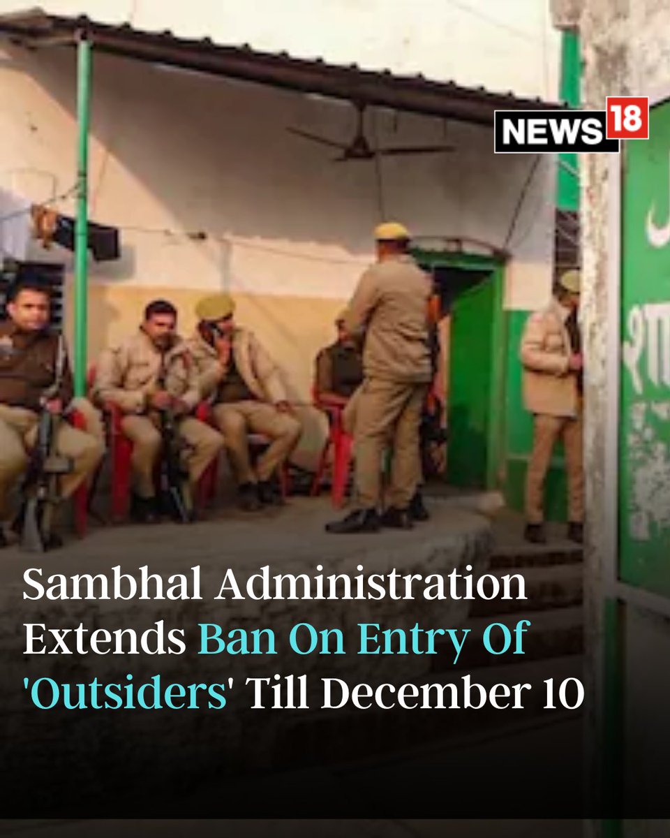CNNnews18's tweet photo. The Sambhal district administration on Saturday extended the ban on the outsiders’ entry till December 10 in a bid to maintain peace, law and order in the district.
#sambhal #sambhaldistrict #banextended #sambhalnews
https://t.co/iGMeMnZdqt https://t.co/0tV6wjyq1I