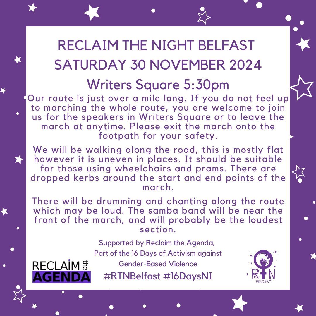 Tonight we will be walking along the road, this is mostly flat however it is uneven in places. There are dropped kerbs around the start and end points.
There will be drumming and chanting along the route which may be loud. #RTNBelfast #16DaysNI
reclaimtheagenda.com/reclaim-the-ni…