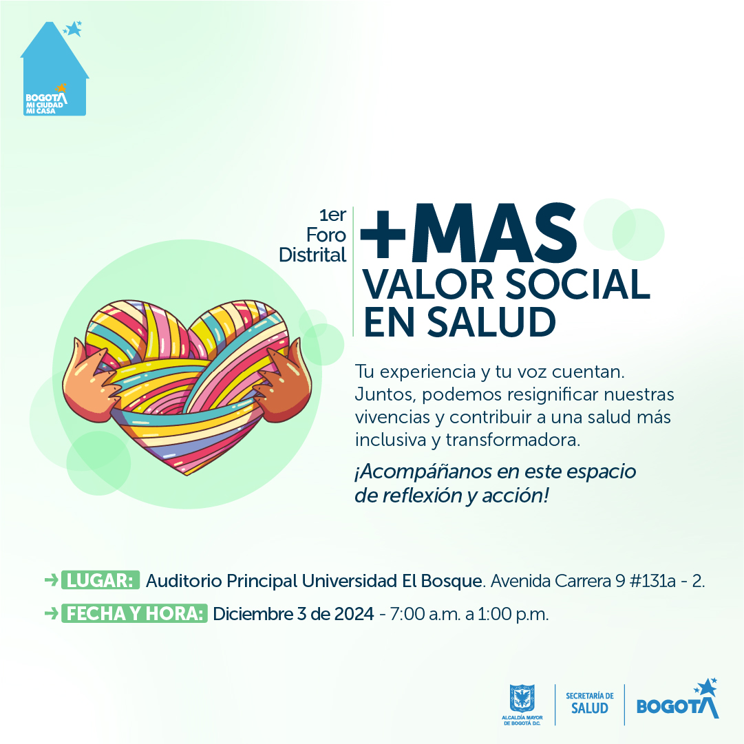 Te invitamos a participar en el 1er Foro Distrital +MAS Valor Social en Salud. Un espacio donde tu experiencia y voz cuentan.

#ValorSocialEnSalud #SaludTransformadora #InclusiónEnSalud #BogotáMiCiudadMiCasa #UniversidadElBosque <a href="/Bogota/">Alcaldía de Bogotá</a> <a href="/SectorSalud/">Secretaría Distrital de Salud</a>